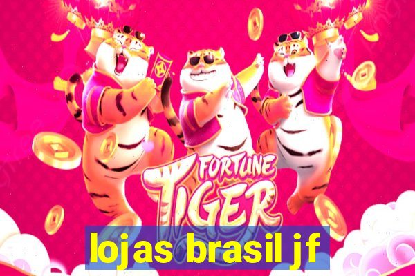 lojas brasil jf